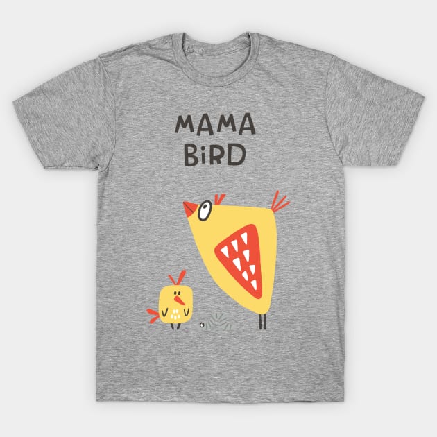 Mama Bird T-Shirt by JunkyDotCom